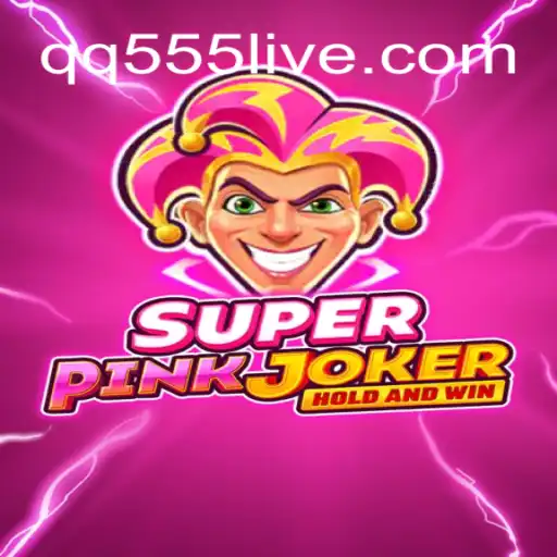Discover the Thrilling World of SuperPinkJoker: A Dive into QQ555